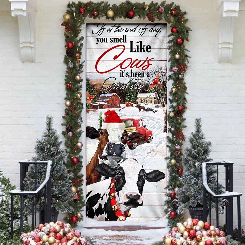If At The End Of Day You Smell Like Cows Door Cover, Farm Life Christmas Door Cover, Christmas Gift If At The End Of Day You Smell Like Cows Door Cover, Farm Life Christmas Door Cover, Christmas Gift