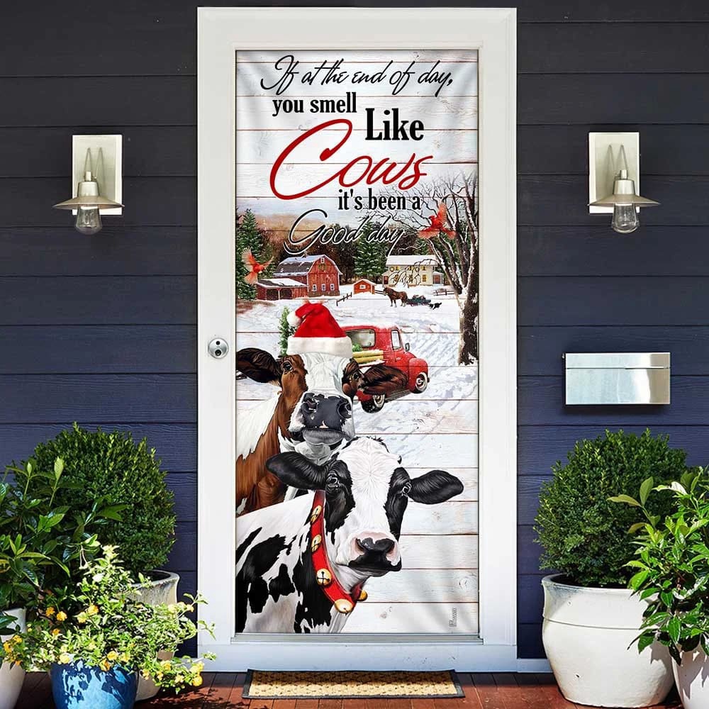 If At The End Of Day You Smell Like Cows Door Cover, Farm Life Christmas Door Cover, Unique Gifts Doorcover, Christmas Gift