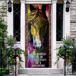 In A World Full Of Princesses Be A Bossmare. Horse Lover Door Cover Unique Gifts Doorcover Christmas Gift 2 ejzq0o.jpg