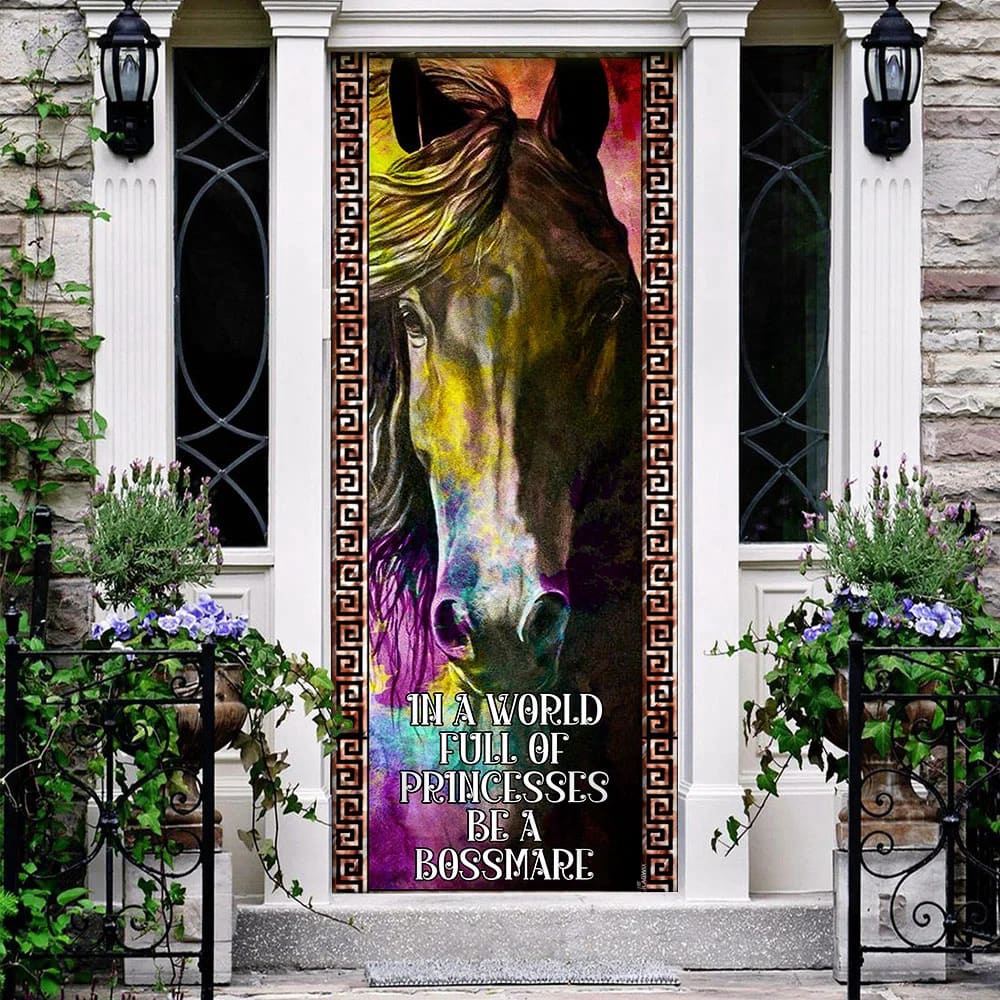 In A World Full Of Princesses Be A Bossmare. Horse Lover Door Cover, Unique Gifts Doorcover, Christmas Gift In A World Full Of Princesses Be A Bossmare. Horse Lover Door Cover, Unique Gifts Doorcover, Christmas Gift