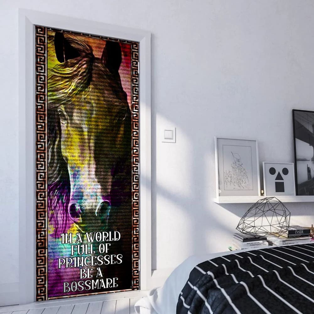 In A World Full Of Princesses Be A Bossmare. Horse Lover Door Cover, Unique Gifts Doorcover, Christmas Gift In A World Full Of Princesses Be A Bossmare. Horse Lover Door Cover, Unique Gifts Doorcover, Christmas Gift
