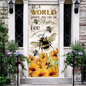 In A World Where You Can Be Anything Bee Kind Door Cover Unique Gifts Doorcover Christmas Gift 2 gzpnuz.jpg