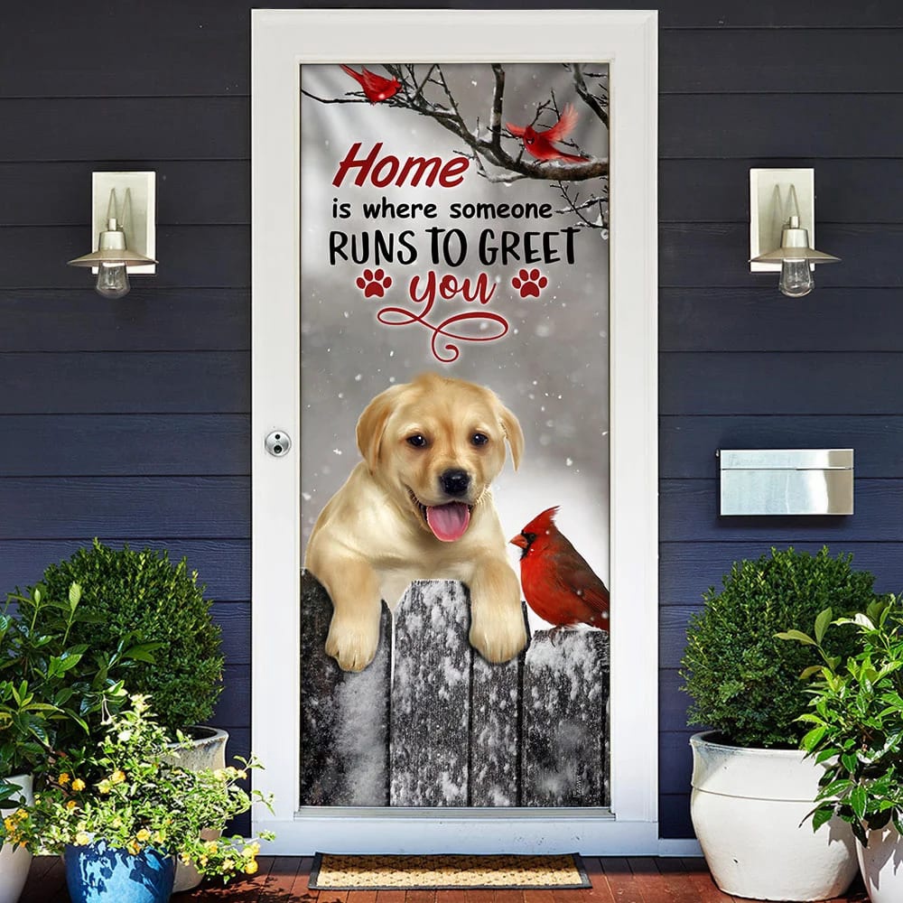 Labrador Retriever Home Is Where Someone Runs To Greet You Door Cover, Xmas Outdoor Decoration, Gifts For Dog Lovers, Christmas Gift Labrador Retriever Home Is Where Someone Runs To Greet You Door Cover, Xmas Outdoor Decoration, Gifts For Dog Lovers, Christmas Gift