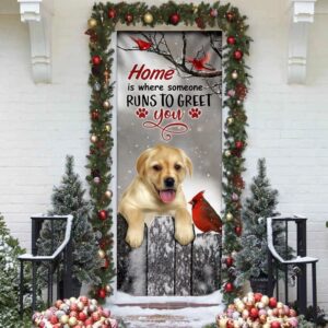 Labrador Retriever Home Is Where Someone Runs To Greet You Door Cover Xmas Outdoor Decoration Gifts For Dog Lovers Christmas Gift 3 mhbkb2.jpg
