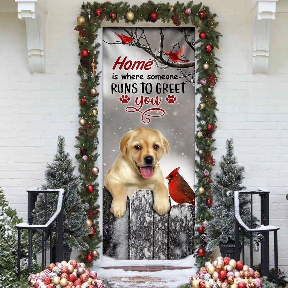 Labrador Retriever Home Is Where Someone Runs To Greet You Door Cover, Xmas Outdoor Decoration, Gifts For Dog Lovers, Christmas Gift Labrador Retriever Home Is Where Someone Runs To Greet You Door Cover, Xmas Outdoor Decoration, Gifts For Dog Lovers, Christmas Gift