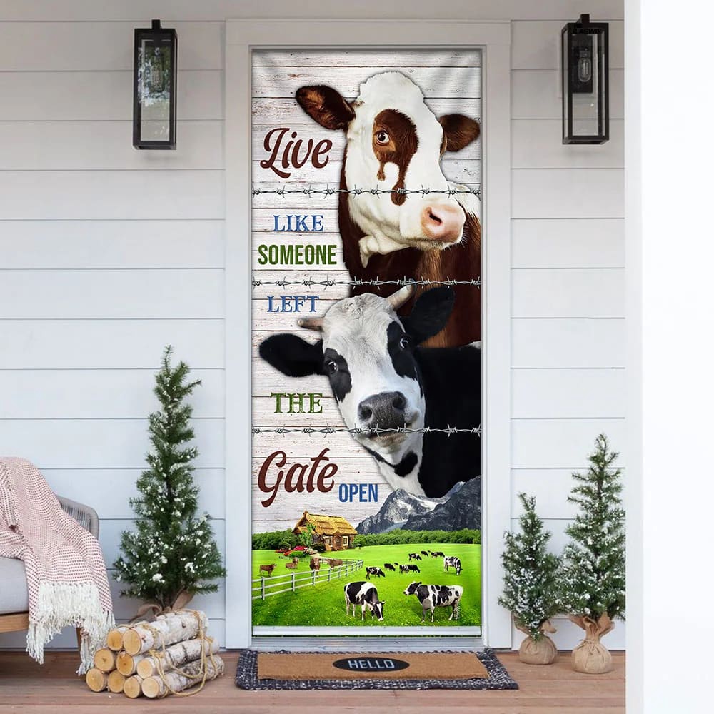 Live Like Someone Left The Gate Open. Cow Lover Cattle Door Cover, Unique Gifts Doorcover, Christmas Gift Live Like Someone Left The Gate Open. Cow Lover Cattle Door Cover, Unique Gifts Doorcover, Christmas Gift