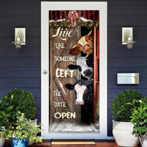Live Like Someone Left The Gate Open Cattle Door Cover Unique Gifts Doorcover Christmas Gift 2 wywzyr.jpg