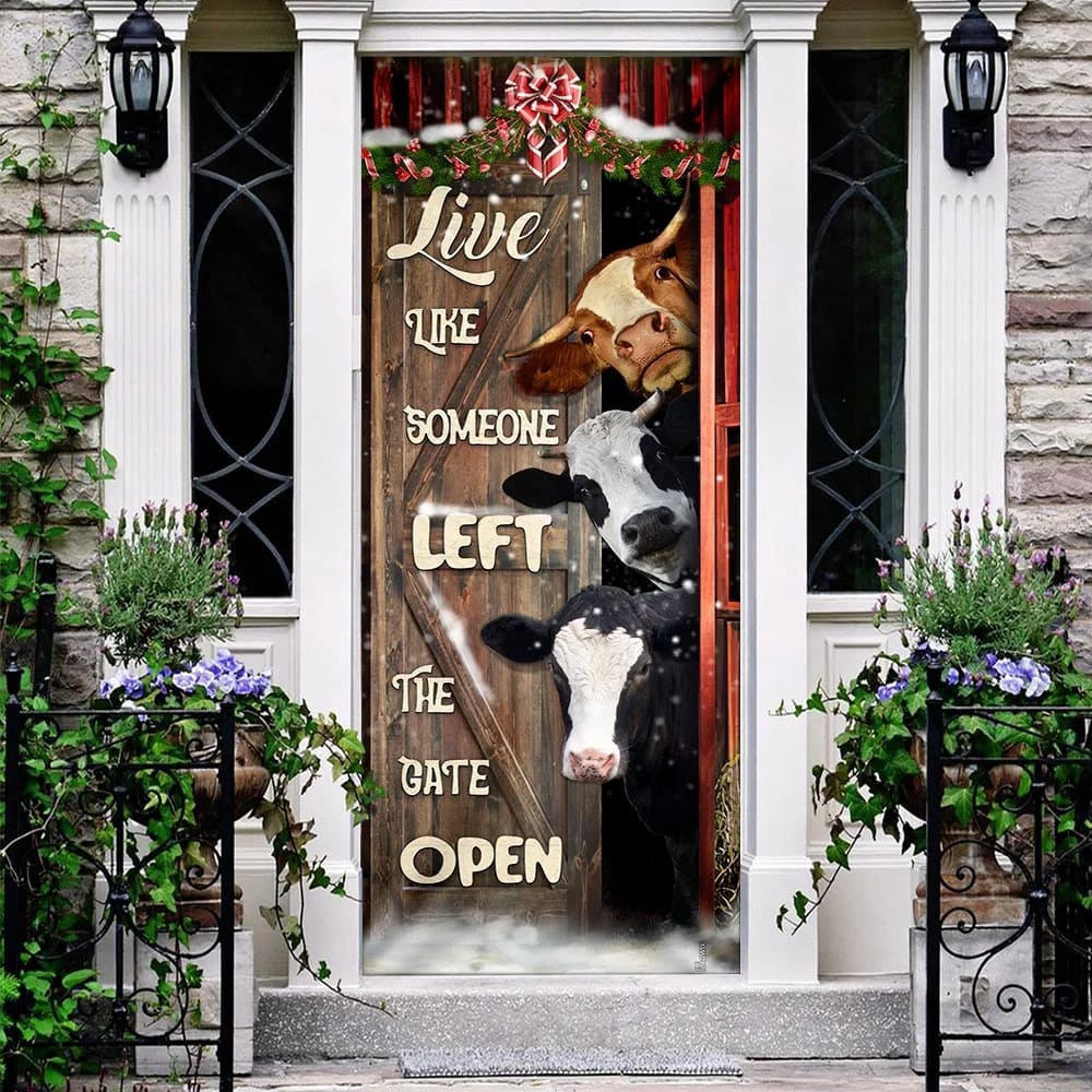 Live Like Someone Left The Gate Open Cattle Door Cover, Unique Gifts Doorcover, Christmas Gift Live Like Someone Left The Gate Open Cattle Door Cover, Unique Gifts Doorcover, Christmas Gift