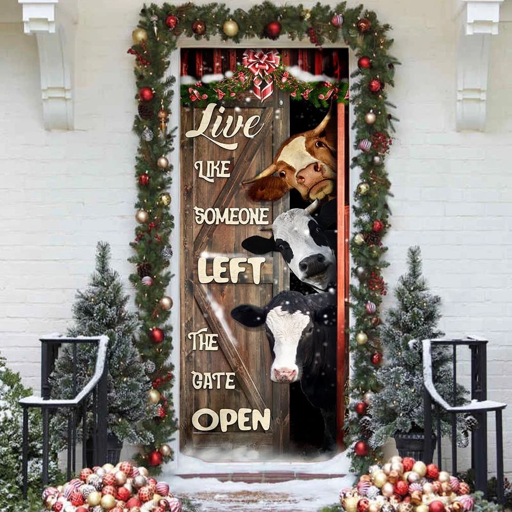 Live Like Someone Left The Gate Open Cattle Door Cover, Unique Gifts Doorcover, Christmas Gift Live Like Someone Left The Gate Open Cattle Door Cover, Unique Gifts Doorcover, Christmas Gift
