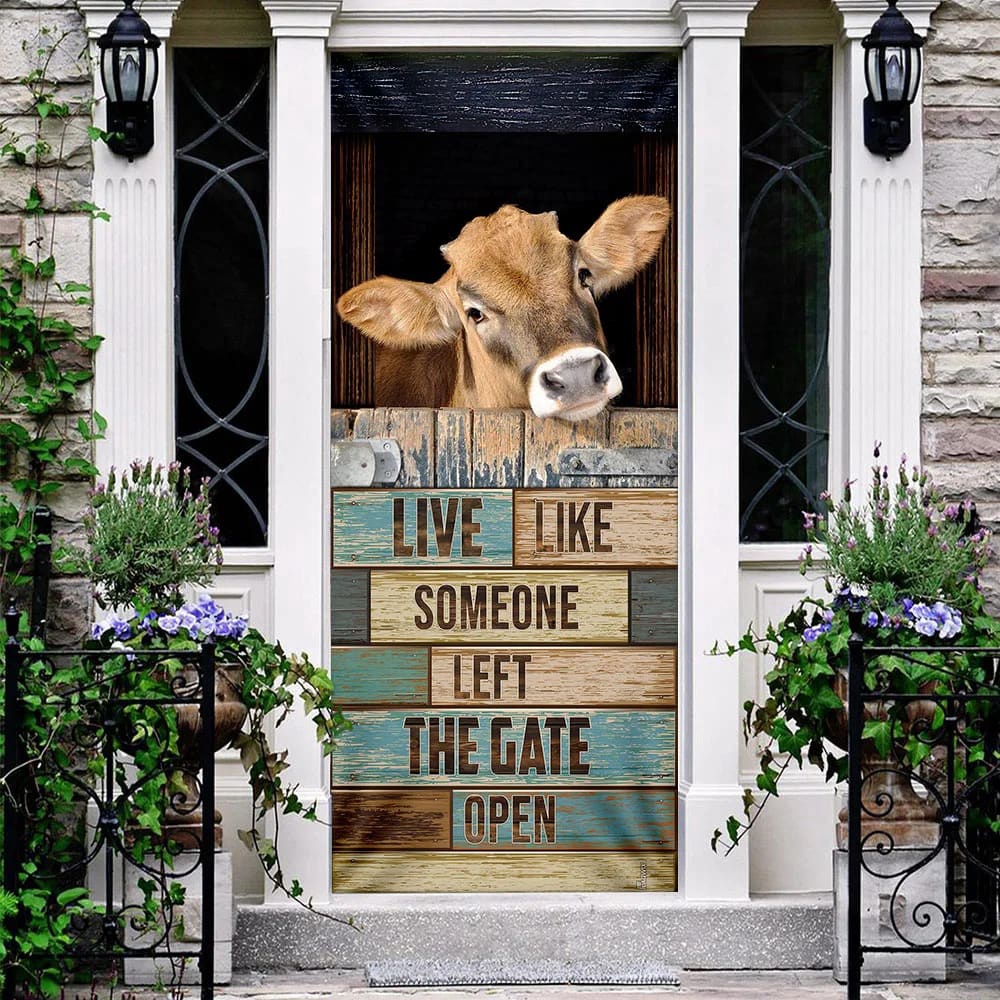 Live Like Someone Left The Gate Open Cow Door Cover, Unique Gifts Doorcover, Christmas Gift Live Like Someone Left The Gate Open Cow Door Cover, Unique Gifts Doorcover, Christmas Gift