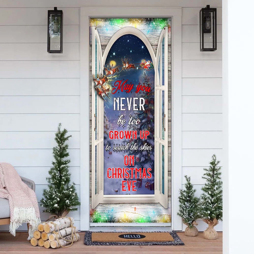 May You Never Be Too Grown Up To Search The Skies On Christmas Eve Door Cover, Unique Gifts Doorcover, Christmas Gift May You Never Be Too Grown Up To Search The Skies On Christmas Eve Door Cover, Unique Gifts Doorcover, Christmas Gift