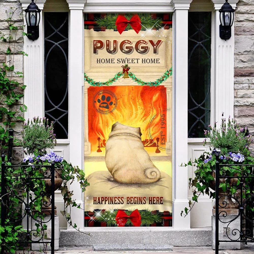 Puggy Home Sweet Home Door Cover, Xmas Outdoor Decoration, Gifts For Dog Lovers, Christmas Gift Puggy Home Sweet Home Door Cover, Xmas Outdoor Decoration, Gifts For Dog Lovers, Christmas Gift