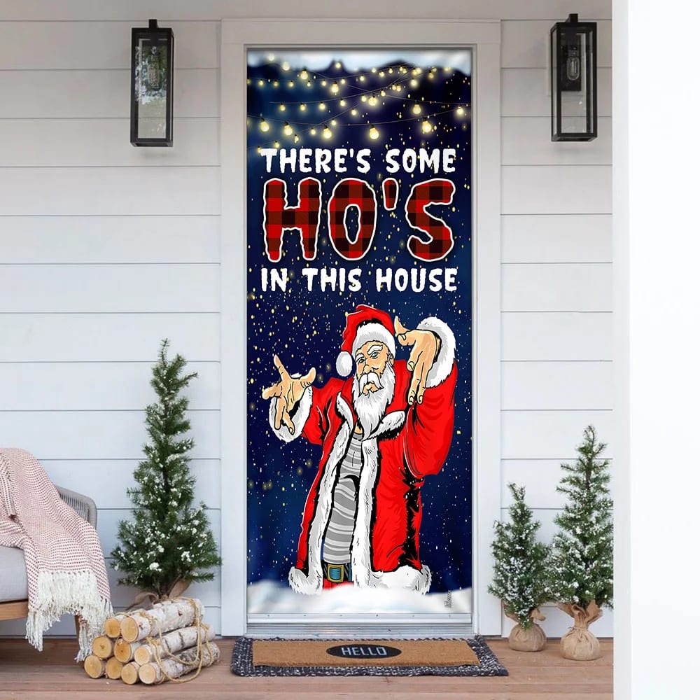 There’s Some Ho’s In This House Door Cover, Saus Christmas Door Cover, Unique Gifts Doorcover, Christmas Gift There’s Some Ho’s In This House Door Cover, Saus Christmas Door Cover, Unique Gifts Doorcover, Christmas Gift