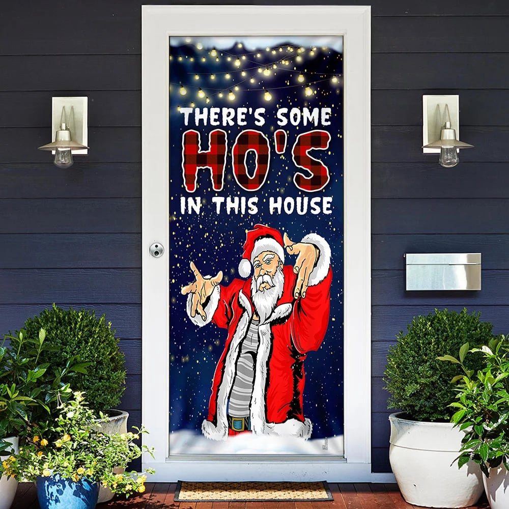 There’s Some Ho’s In This House Door Cover, Saus Christmas Door Cover, Unique Gifts Doorcover, Christmas Gift There’s Some Ho’s In This House Door Cover, Saus Christmas Door Cover, Unique Gifts Doorcover, Christmas Gift