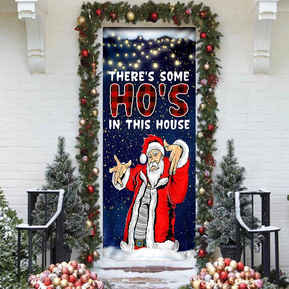 There’s Some Ho’s In This House Door Cover, Saus Christmas Door Cover, Unique Gifts Doorcover, Christmas Gift There’s Some Ho’s In This House Door Cover, Saus Christmas Door Cover, Unique Gifts Doorcover, Christmas Gift
