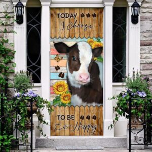 Today I Choose To Be Happy. Cow…