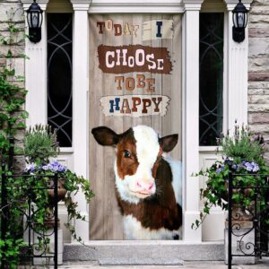Today I Choose To Be Happy Cow Door Cover Unique Gifts Doorcover Christmas Gift 3 cl1w2a.jpg