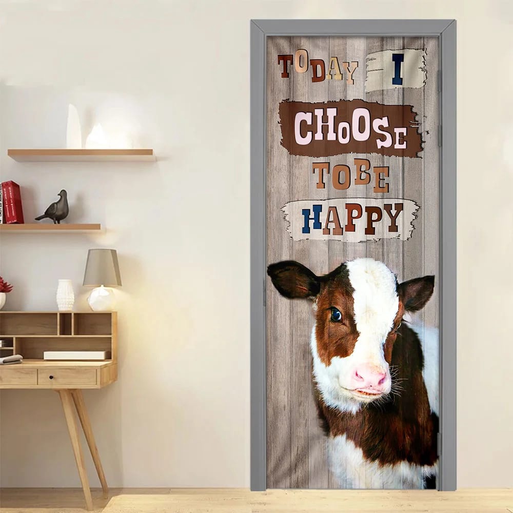 Today I Choose To Be Happy Cow Door Cover, Unique Gifts Doorcover, Christmas Gift