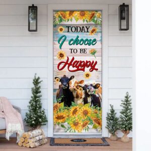 Today I Choose To Be Happy Cow Sunflower Door Cover Unique Gifts Doorcover Christmas Gift 2 lt16yo.jpg