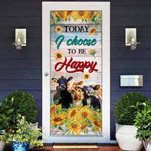 Today I Choose To Be Happy Cow Sunflower Door Cover Unique Gifts Doorcover Christmas Gift 3 xp7is2.jpg