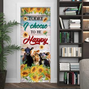 Today I Choose To Be Happy Cow Sunflower Door Cover Unique Gifts Doorcover Christmas Gift 5 prvq4d.jpg