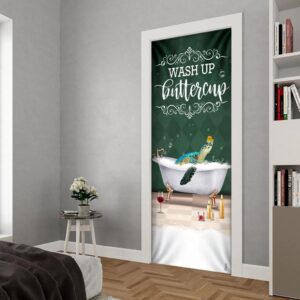 Wash Up Buttercup Turtle Door Cover Unique Gifts Doorcover Holiday Decor Christmas Gift 3 taztyc.jpg