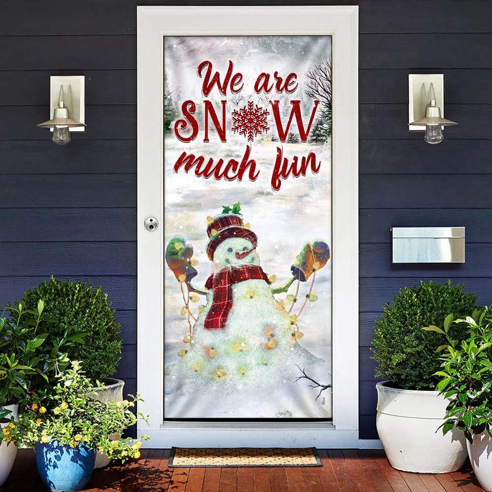 We Are Snow Much Fun Door Cover, Christmas Outdoor Decoration, Christmas Gift
