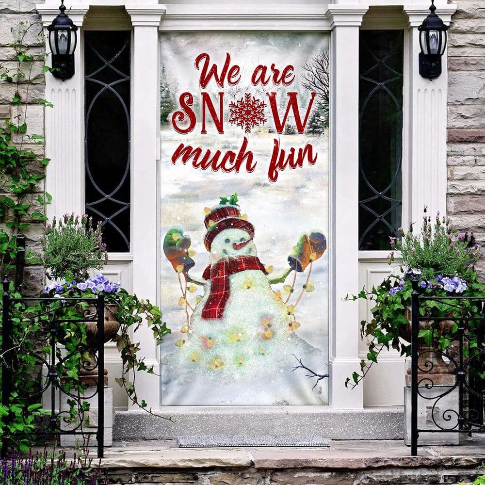 We Are Snow Much Fun Door Cover, Christmas Outdoor Decoration, Christmas Gift