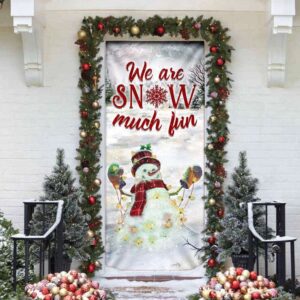 We Are Snow Much Fun Door Cover Christmas Outdoor Decoration Christmas Gift 3 kcsono.jpg