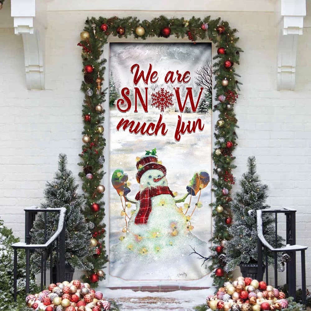 We Are Snow Much Fun Door Cover, Christmas Outdoor Decoration, Christmas Gift