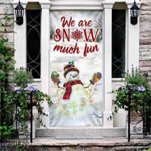 We Are Snow Much Fun Door Cover Unique Gifts Doorcover Christmas Gift For Friends Christmas Gift 3 u5ycug.jpg