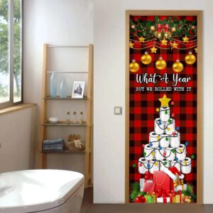 What A Year But We Rolled With It Door Cover Unique Gifts Doorcover Christmas Gift 2 ab3qkk.jpg