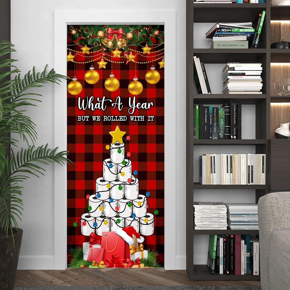 What A Year But We Rolled With It Door Cover, Unique Gifts Doorcover, Christmas Gift
