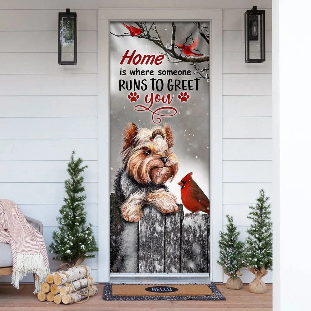 Yorkie Home Is Where Someone Runs To Greet You Door Cover, Unique Gifts Doorcover, Christmas Gift Yorkie Home Is Where Someone Runs To Greet You Door Cover, Unique Gifts Doorcover, Christmas Gift