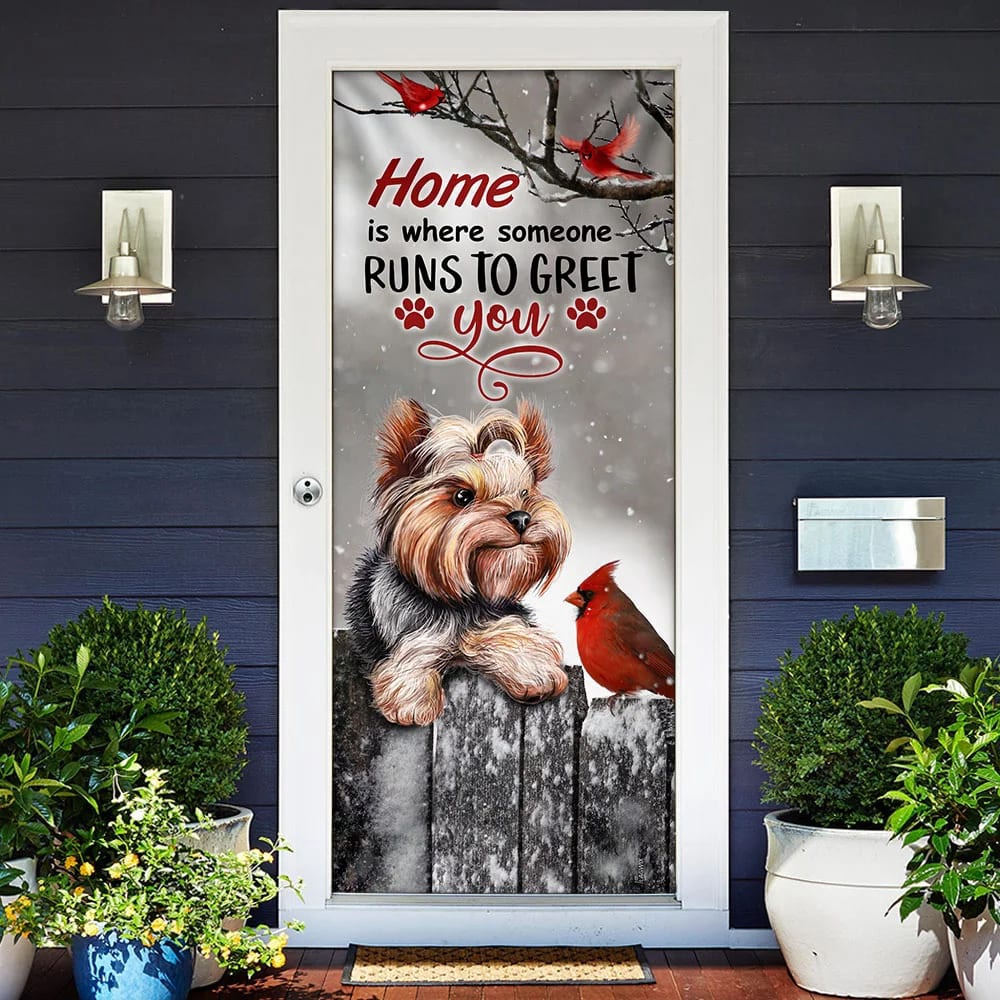 Yorkie Home Is Where Someone Runs To Greet You Door Cover, Unique Gifts Doorcover, Christmas Gift Yorkie Home Is Where Someone Runs To Greet You Door Cover, Unique Gifts Doorcover, Christmas Gift