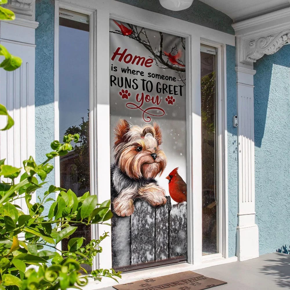 Yorkie Home Is Where Someone Runs To Greet You Door Cover, Unique Gifts Doorcover, Christmas Gift Yorkie Home Is Where Someone Runs To Greet You Door Cover, Unique Gifts Doorcover, Christmas Gift