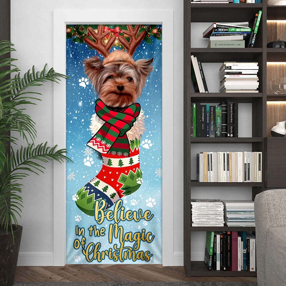Yorkshire Terrier In Sock Door Cover, Believe In The Magic Of Christmas Door Cover, Christmas Gift Yorkshire Terrier In Sock Door Cover, Believe In The Magic Of Christmas Door Cover, Christmas Gift