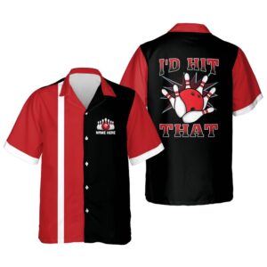 I’d Hit That Hawaiian Shirts, Custom Bowling…