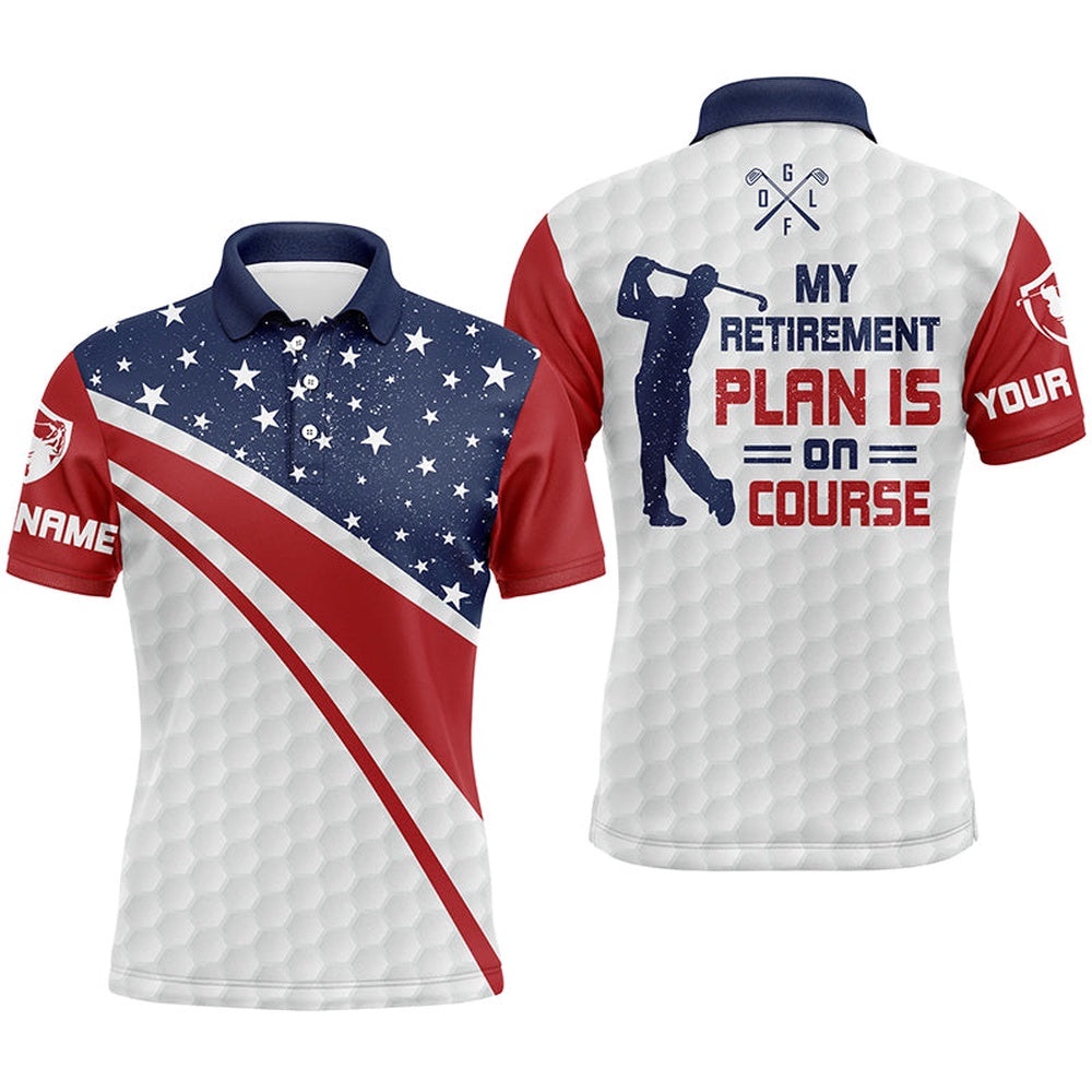 Men’s Golf Polo Shirts Custom Name American Flag My Retirement Plan Is On Course For Dad, Golf Polo Shirt, Golf Shirts