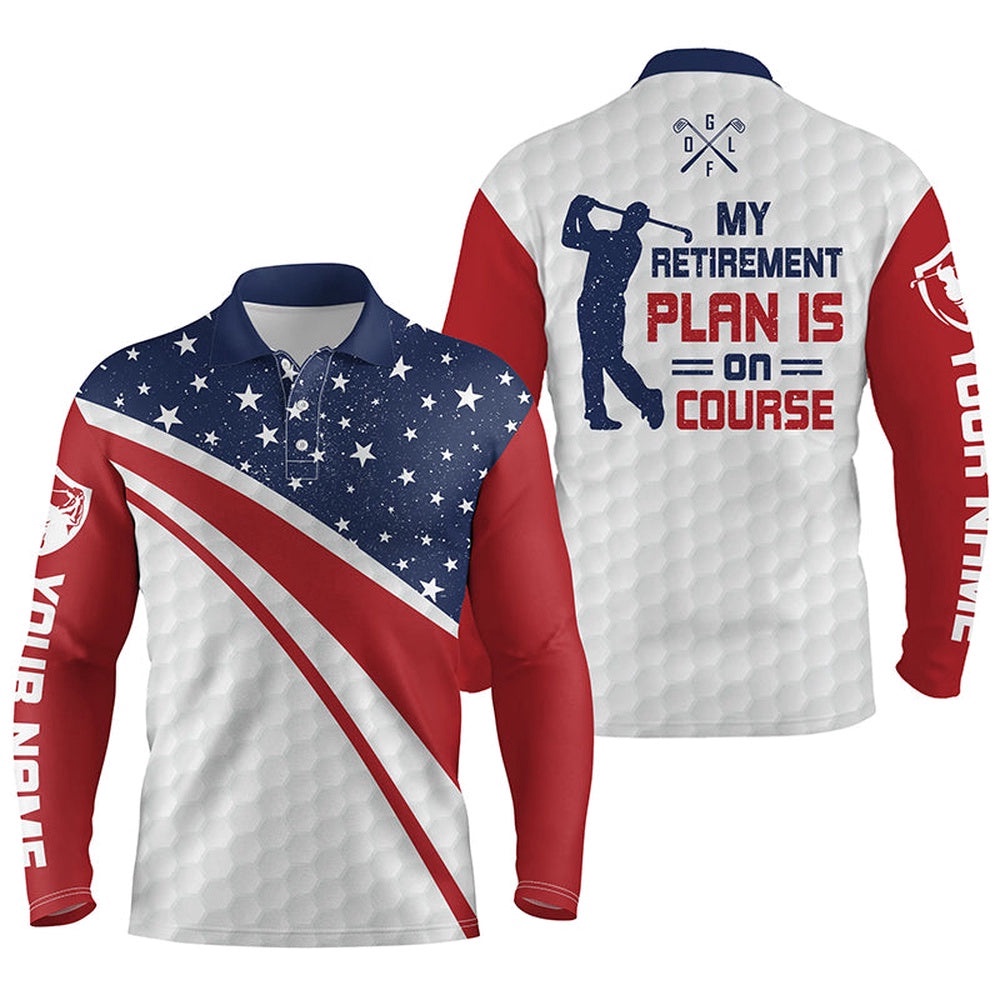 Men’s Golf Polo Shirts Custom Name American Flag My Retirement Plan Is On Course For Dad, Golf Polo Shirt, Golf Shirts