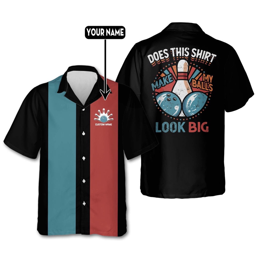 My Ball Look Big Hawaiian Shirt Unisex, Custom Bowling Shirt, Custom Team Bowling Hawaiian Shirt My Ball Look Big Hawaiian Shirt Unisex, Custom Bowling Shirt, Custom Team Bowling Hawaiian Shirt