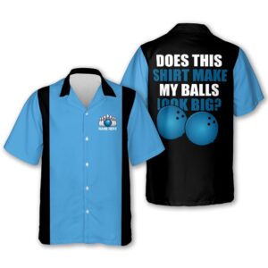 My Balls Look Big Bowling Shirts, Custom…