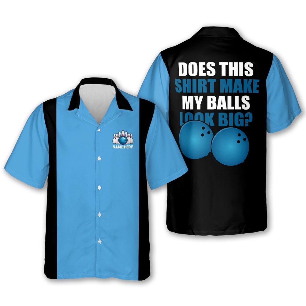 My Balls Look Big Bowling Shirts, Custom Bowling Shirt, Custom Team Bowling Hawaiian Shirt My Balls Look Big Bowling Shirts, Custom Bowling Shirt, Custom Team Bowling Hawaiian Shirt