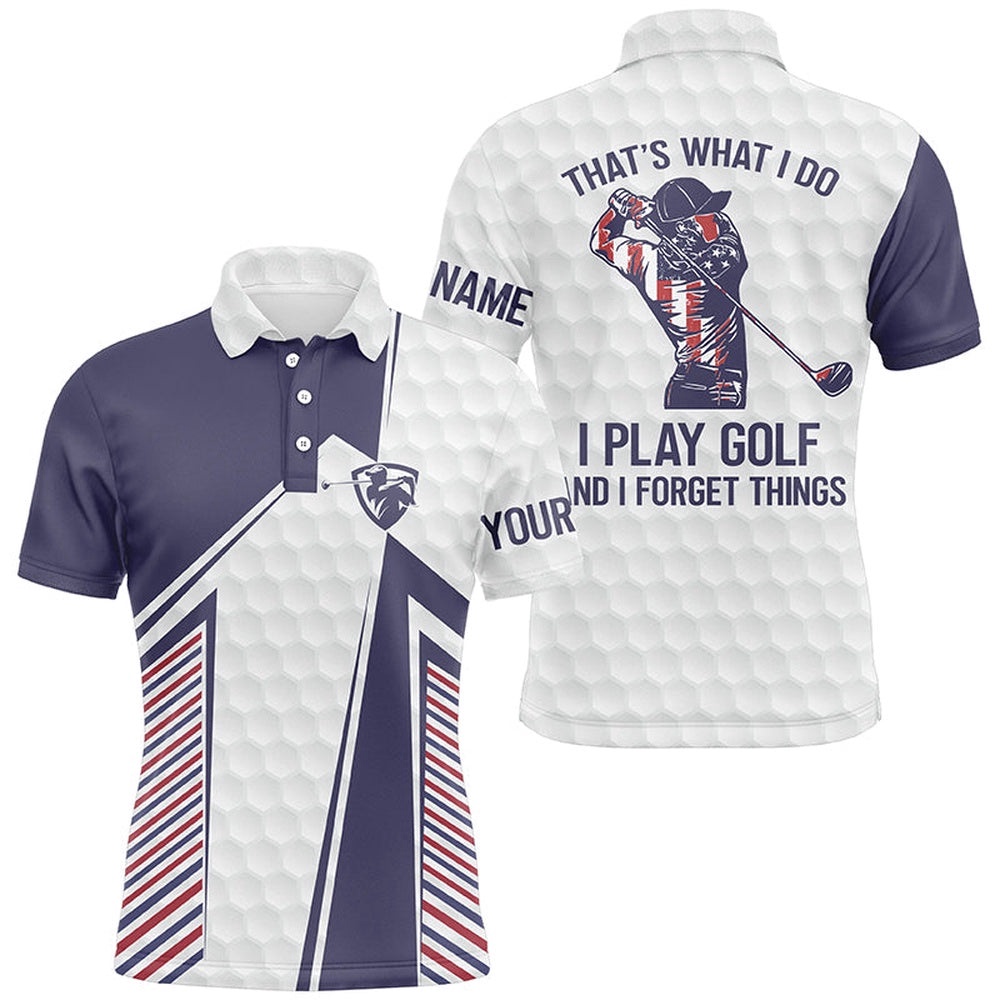 Red, White And Blue Men’s Golf Polo Shirt Custom That’S What I Do, I Play Golf And I Forget Things, Golf Polo Shirt, Golf Shirts Red, White And Blue Men’s Golf Polo Shirt Custom That’S What I Do, I Play Golf And I Forget Things, Golf Polo Shirt, Golf Shirts