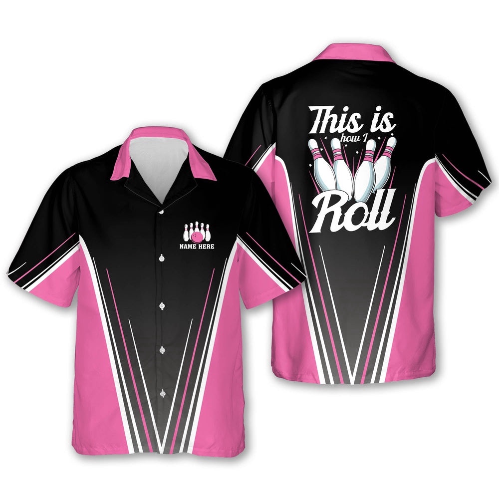 This Is How I Roll Bowling Shirt, Custom Bowling Shirt, Custom Team Bowling Hawaiian Shirt