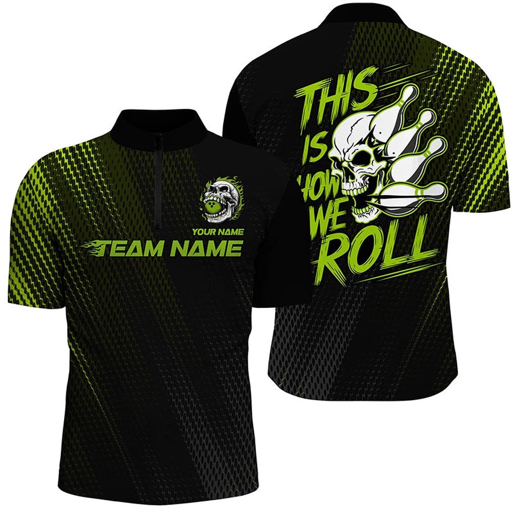 This Is How We Roll Name Skull Bowling Team Shirts For Men, Bowling League Jersey Green, Custom Bowling Team Jersey Shirt