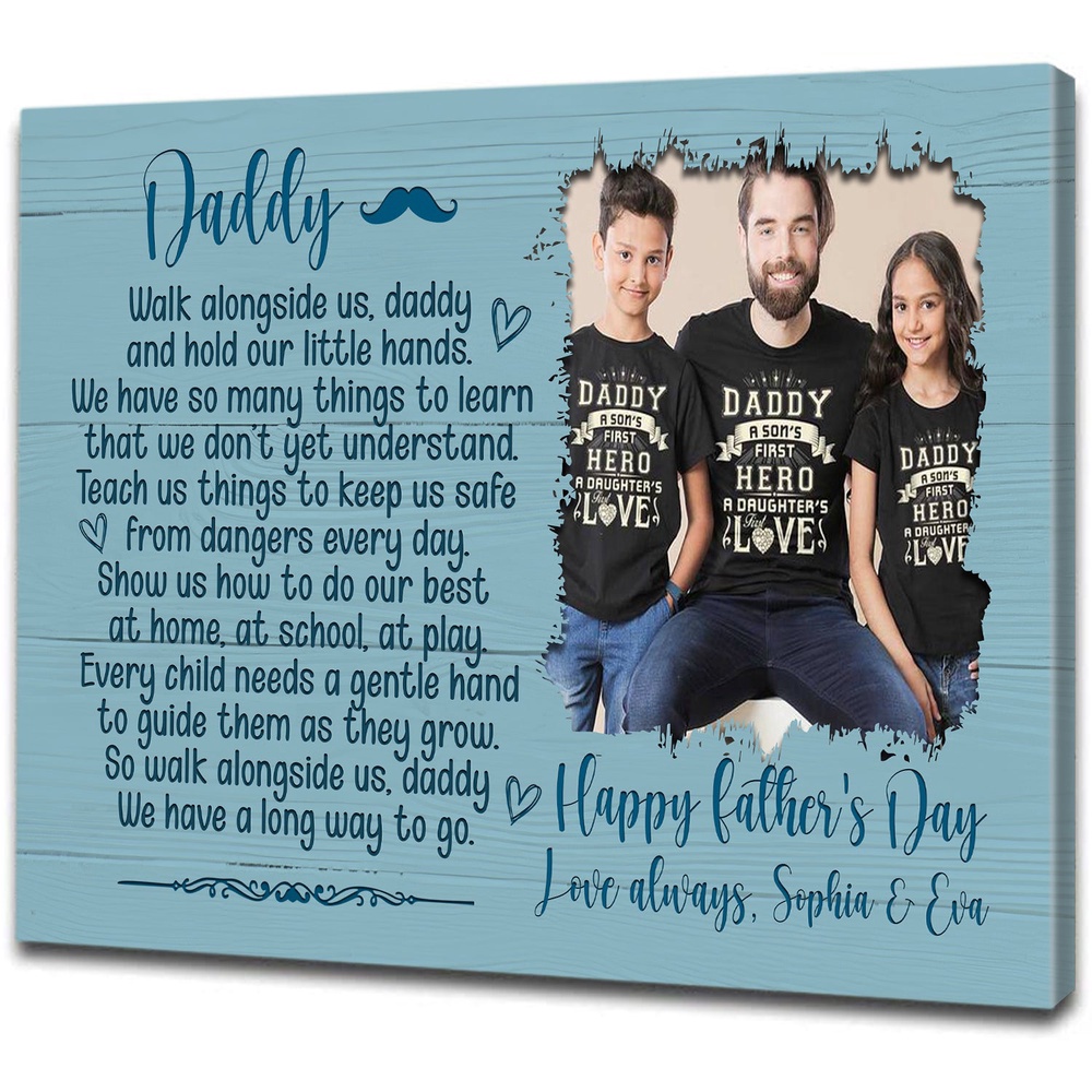 Personalized Dad Canvas Walk Along Us Daddy Custom Image Meaningful Fathers Day Gift For Loving Dad, Wall Art Poster Canvas For Mom