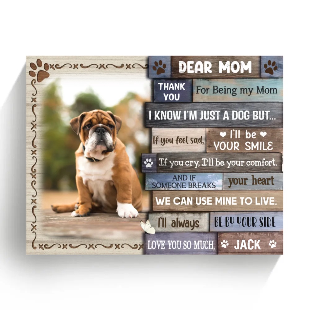 Personalized Memorial Pet Photo, I’m Just A Dog Custom Canvas Print, Personalized Canvas Mother’s Day Gifts For Mom