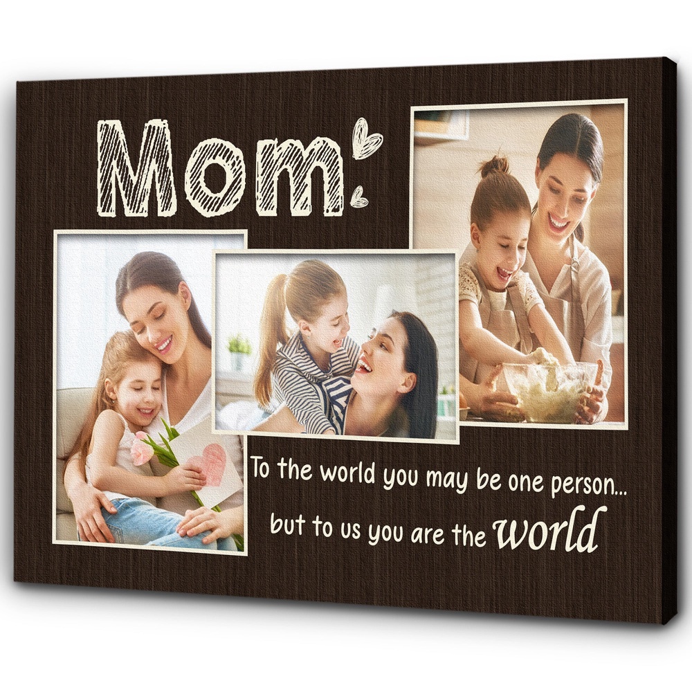 Personalized Mom Photo Collage Canvas Mom You Are The World Custom Gift For Mom, Gift For Mother, Wall Art Poster Canvas For Mom